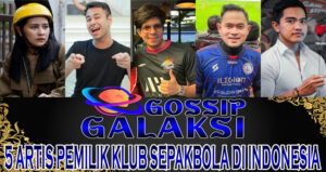 5 Artis Pemilik Klub Sepakbola Di Indonesia