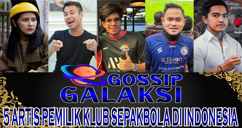 5 Artis Pemilik Klub Sepakbola Di Indonesia