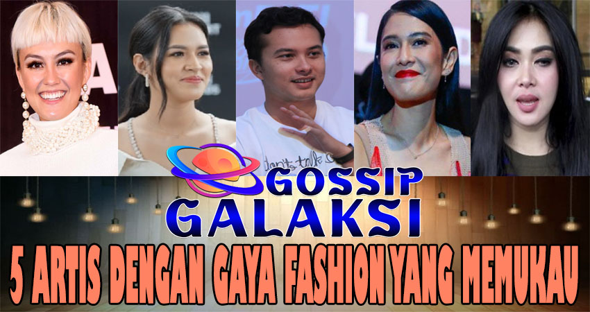 5 Artis Dengan Gaya Fashion Yang Memukau