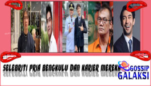 5 Selebriti Pria Bengkulu