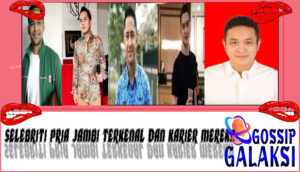 5 Selebriti Pria Jambi