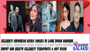 5 Selebriti Indonesia Bisnis