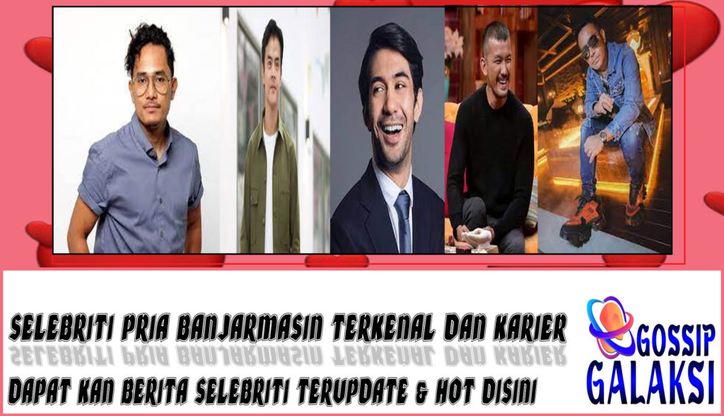 5 Selebriti Pria Banjarmasin