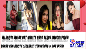 5 Selebriti Senior NTT