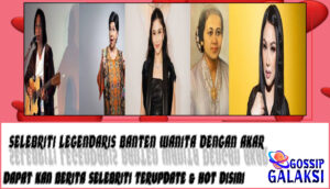 5 Selebriti Legendaris Banten