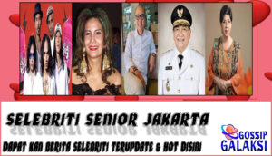 5 Selebriti Senior Jakarta