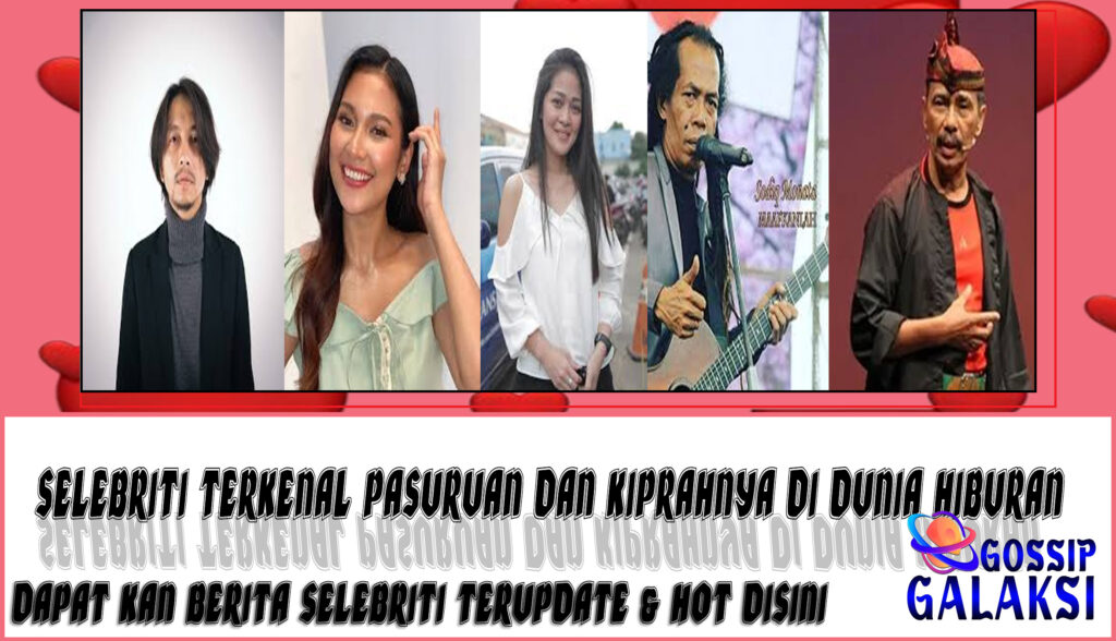 5 Selebriti Terkenal Pasuruan